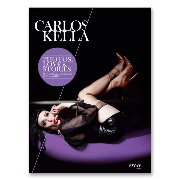 PHOTOS, LOVE & STORIES Picture Cover Edition: Eine Anthologie mit Fotografien von Carlos Kella und Texten von 14 Weggefährten
