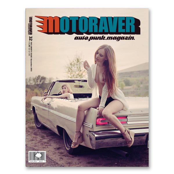 MOTORAVER MAGAZIN Liberty Issue #32. Total exklusiver Autopunk auf umweltzonenfreiem Papier. Herausgeber: Helge Thomsen