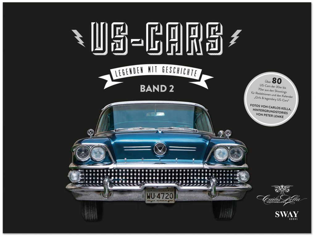 US-CARS – Legenden mit Geschichte Band 2 | Der zweite US-CARS Bildband mit Fotografien von Carlos Kella und Hintergrundstories von Peter Lemke.