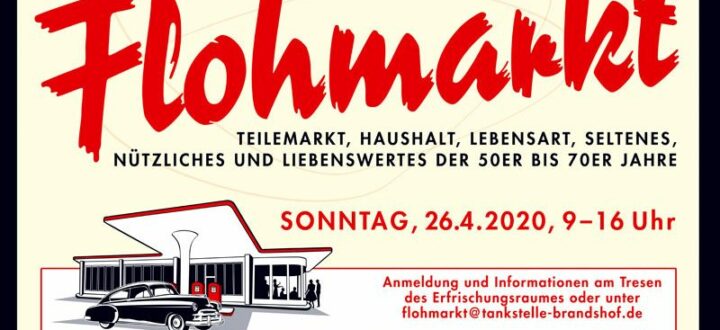 Flohmarkt im Frühjahr an der Oldtimertankstelle Brandshof am Sonntag, den 26.04.2020
