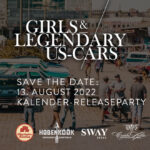 GIRLS & LEGENDARY-US-CARS +++ Samstag, 13.08.2022 +++ ab 14 Uhr +++ Releaseparty